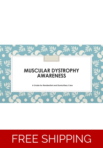Disability - Muscular Dystrophy Awareness - Guide for Residential and Domiciliary Care